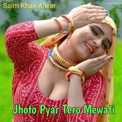 Jhoto Pyar Tero Mewati
