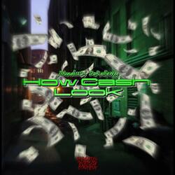 How Cash Look (feat. Da rellie wee)