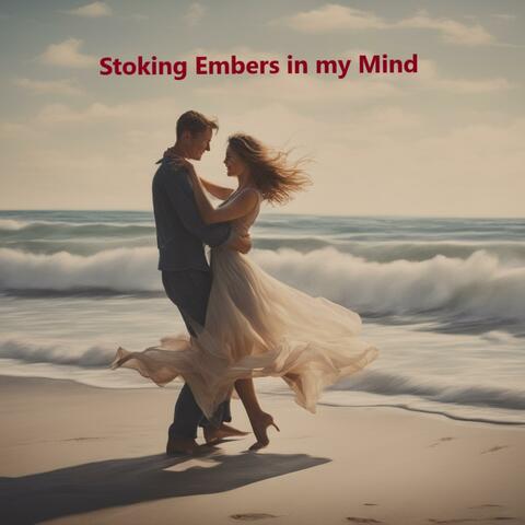 Stoking Embers in my Mind
