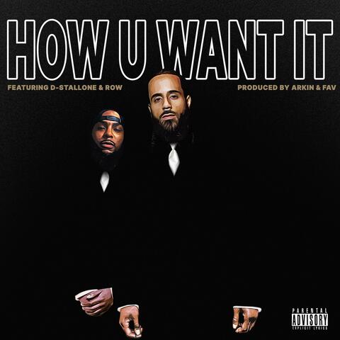 How U Want It (feat. D-Stallone & Row)