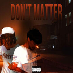 Don't Matter (feat. Prolific Worth)