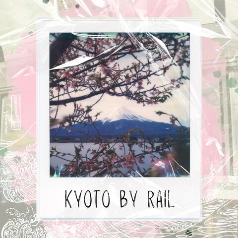 Kyoto by Rail