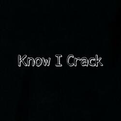 Know I Crack