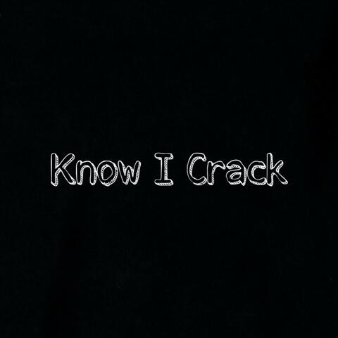 Know I Crack