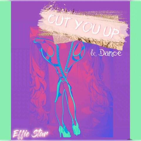 Cut You Up (and Dance)