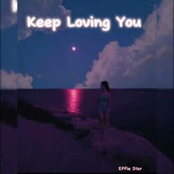 Keep Loving You