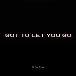 Got To Let You Go