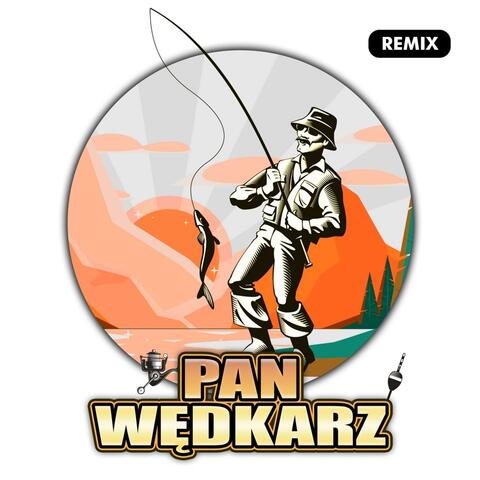 Pan Wędkarz (feat. Gradu) [Remix Disco Polo]