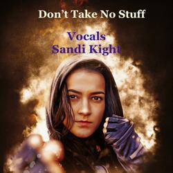Don't Take No Stuff (feat. Sandi Kight)