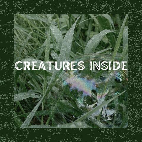 Creatures Inside