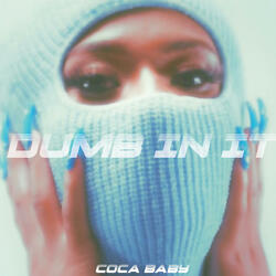 Dumb In It