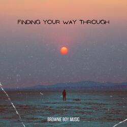 Finding Your Way Through