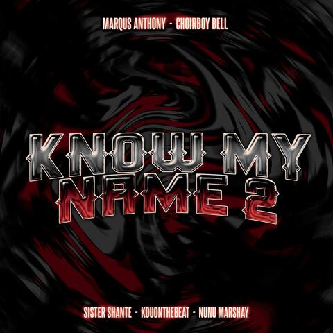 Know My Name 2 (feat. Sister Shante, Kouonthebeat & Nunu Marshay)