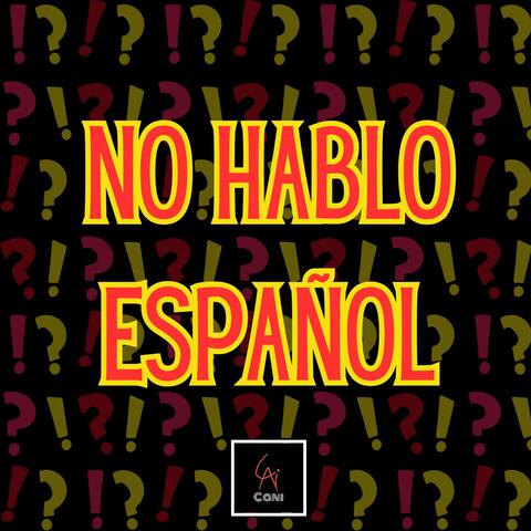 NO HABLO ESPAÑOL