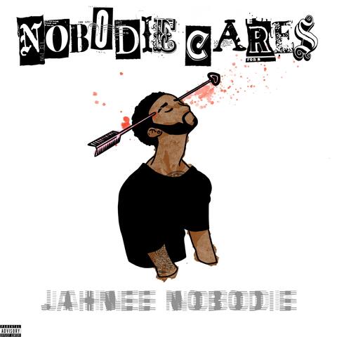 Nobodie Cares