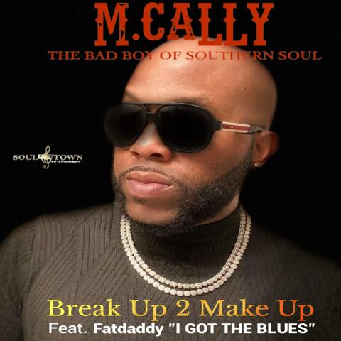 Break Up 2 Make Up (feat. Fatdaddy "I Got The Blues")