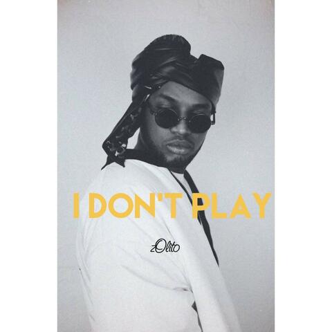 I Don't Play
