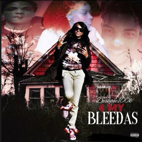 4 MY BLEEDAS