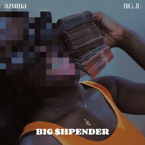 Big $hpender (feat. Big Ju)