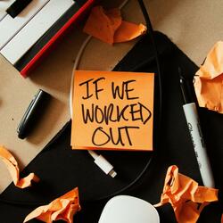 IF WE WORKED OUT