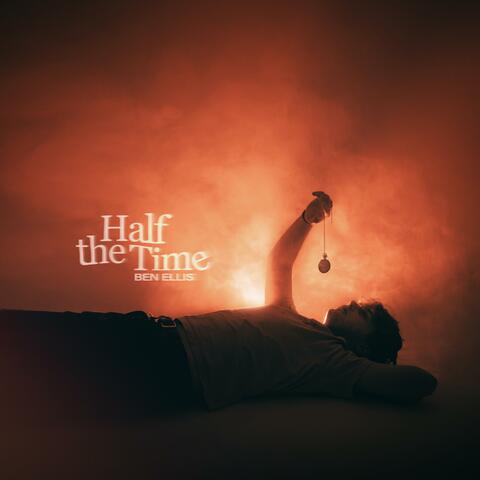Half the Time