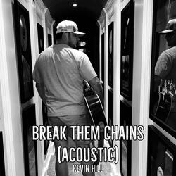 Break Them Chains