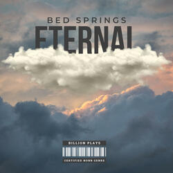 Bed Springs Eternal
