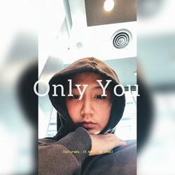 Only you