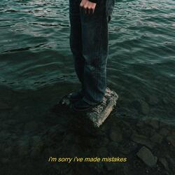 i'm sorry i've made mistakes