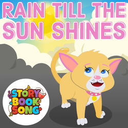 Rain Till The Sun Shines