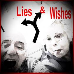 Lies And Wishes