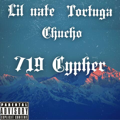 719 Cypher (feat. Lil Nate & Chucho)