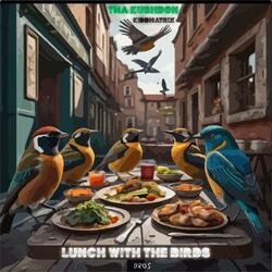 Lunch with the Birds (feat. KiddMatrix)