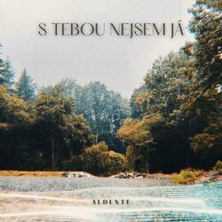 S tebou nejsem já