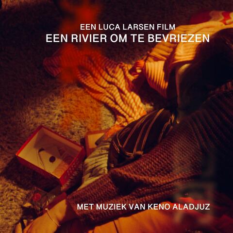 Een Rivier om te Bevriezen (Original Motion Picture Soundtrack)