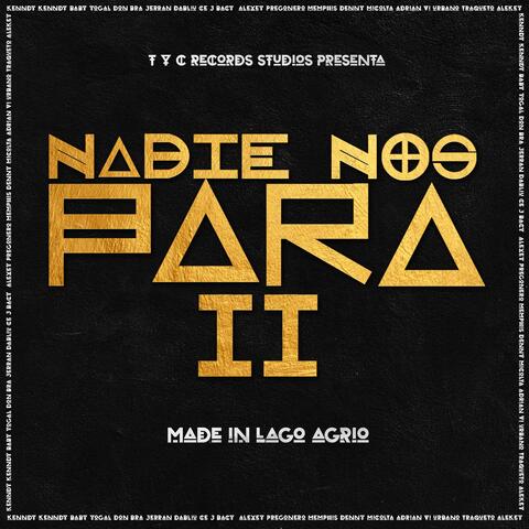 NADIE NOS PARA 2 (feat. Denny Micolta, Don Bra, Kenndy Kenndy, J Bacy, Pregonero, Alexey PJ, Eykel Urbano, Memphis Boy, Adrian VI, Baby Yogal, Dabliu Ce & Jerran)