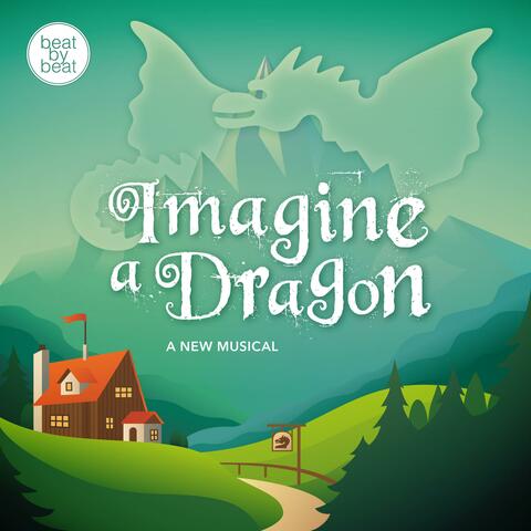 Imagine a Dragon (A New Musical)