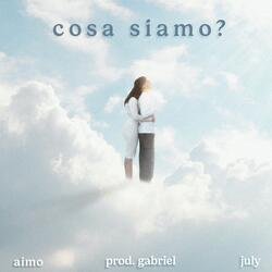 Cosa Siamo? (feat. July)