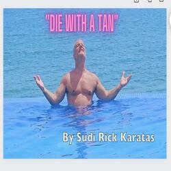 Die With A Tan