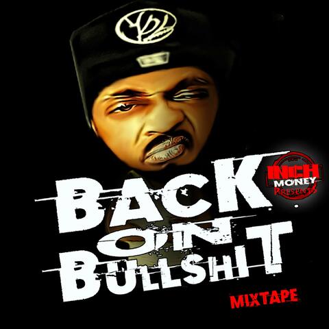 Inch Moneey Presents Back On Bullshit