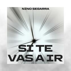 Si Te Vas A Ir