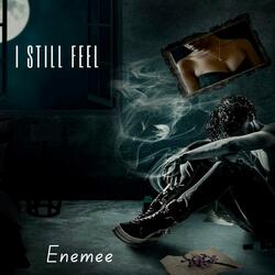I still feel