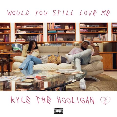 Would You Still Love Me