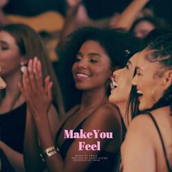 Make You Feel