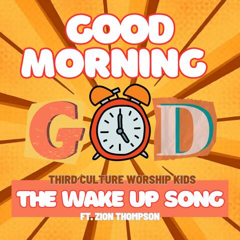 Good Morning God (The Wake Up Song) (feat. Zion Thompson & Alyssa Flores)