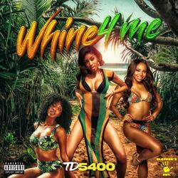 Whine 4 me (feat. Stakz)