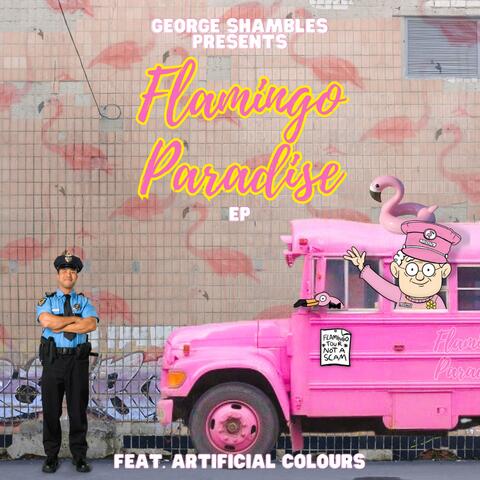 George Shambles presents Flamingo Paradise