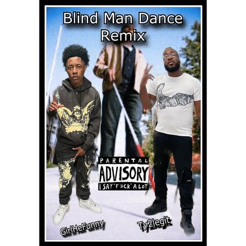 Blind Man Dance (feat. Girlhefunny1) [Remix]