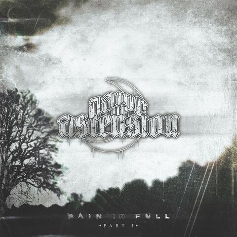 Pain in Full, Pt. I