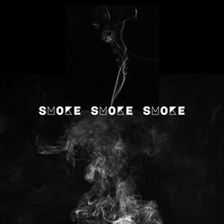 Smoke Smoke Smoke
